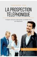 Comment décrocher un rendez-vous par téléphone ? di Noé Spies, 50 minutes edito da 50 Minutes