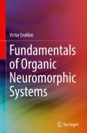 Fundamentals of Organic Neuromorphic Systems di Victor Erokhin edito da Springer International Publishing