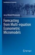 Forecasting from Multi-equation Econometric Micromodels di Jerzy Witold Wi¿niewski edito da Springer Nature Switzerland