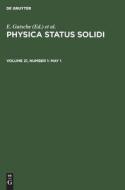 Physica status solidi, Volume 21, Number 1, May 1 edito da De Gruyter
