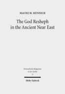 The God Resheph in the Ancient Near East di Maciej M. Munnich edito da Mohr Siebeck
