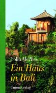 Ein Haus in Bali di Colin McPhee edito da Unionsverlag