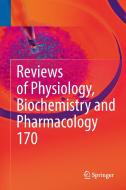 Reviews of Physiology, Biochemistry and Pharmacology Vol. 170 edito da Springer International Publishing
