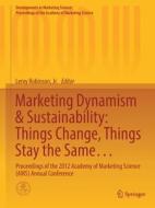 Marketing Dynamism & Sustainability: Things Change, Things Stay the Same... edito da Springer International Publishing