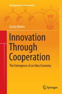 Innovation Through Cooperation di Georg Weiers edito da Springer International Publishing
