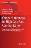 Compact Antennas For High Data Rate Communication di Jagannath Malik, Amalendu Patnaik, M.V. Kartikeyan edito da Springer International Publishing Ag