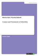 Causes and Treatment of Infertility di Marzina Ajrin, Priyanka Debnath edito da GRIN Verlag