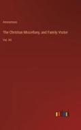 The Christian Miscellany, and Family Visiter di Anonymous edito da Outlook Verlag