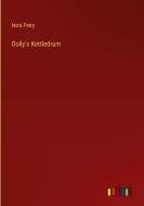 Dolly's Kettledrum di Nora Perry edito da Outlook Verlag