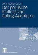 Der politische Einfluss von Rating-Agenturen di Jens Rosenbaum edito da VS Verlag für Sozialwissenschaften