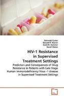 HIV-1 Resistance in Supervised Treatment Settings di Delivette Castor, Scott M. Hammer, David Vlahov, Donald R. Hoover edito da VDM Verlag