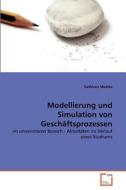 Modellierung und Simulation von Geschäftsprozessen di Kathleen Mutzke edito da VDM Verlag