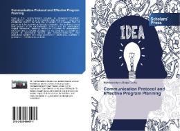 Communication Protocol and Effective Program Planning di Habtemariam Abate Gorfe edito da Scholars' Press