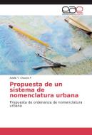 Propuesta de un sistema de nomenclatura urbana di Adalis Y. Chacón F. edito da EAE