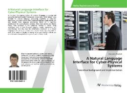 A Natural Language Interface for Cyber-Physical Systems di Alexander Diedrich edito da AV Akademikerverlag