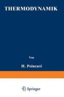 Thermodynamik di J. Blondin, E. Gumlich, W. Jaeger, H. Poincaré edito da Springer Berlin Heidelberg