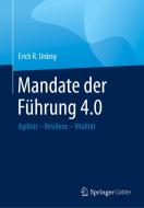 Mandate der Führung 4.0 di Erich R. Unkrig edito da Springer-Verlag GmbH