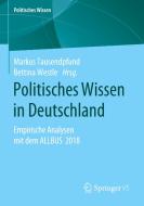 Politisches Wissen in Deutschland edito da Springer-Verlag GmbH