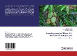 Development of fiber rich functional mango jam di Bhaskar Janve, Kaushal Kishor Prasad, Kamlesh Prasad edito da LAP Lambert Academic Publishing