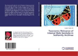 Taxonomic Relevance of Internal Male Genitalia in Subfamily Arctiinae di Jagpreet Singh Sodhi edito da LAP Lambert Academic Publishing