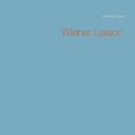 Wiener Liaison di Manfred Baehr edito da Books on Demand