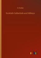 Scottish Cathedrals and Abbeys di D. Butler edito da Outlook Verlag