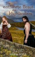 Die entführte Braut des Highlanders di Emilia Doyle edito da Books on Demand