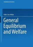 General Equilibrium and Welfare di Pablo Coto-Millán edito da Physica-Verlag HD