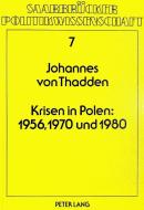 Krisen in Polen: 1956, 1970 und 1980 di Johannes von Thadden edito da Lang, Peter GmbH