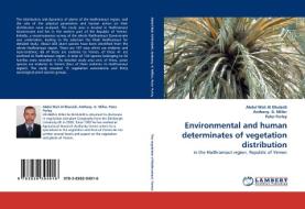 Environmental and human determinates of vegetation distribution di Abdul Wali Al Khulaidi, Anthony. G. Miller, Peter Furley edito da LAP Lambert Acad. Publ.