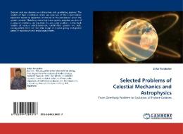 Selected Problems of Celestial Mechanics and Astrophysics di Zafar Turakulov edito da LAP Lambert Acad. Publ.