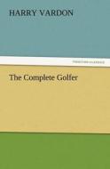 The Complete Golfer di Harry Vardon edito da TREDITION CLASSICS