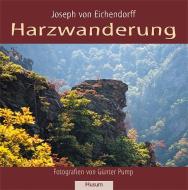 Harzwanderung di Joseph von Eichendorff edito da Husum Druck