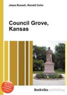 Council Grove, Kansas edito da Book On Demand Ltd.