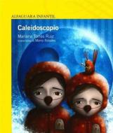 Caleidoscopio di Mariana Torres Ruiz edito da Alfaguara Infantil