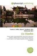 Liu Xiaobo di Frederic P Miller, Agnes F Vandome, John McBrewster edito da Alphascript Publishing