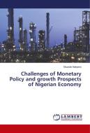 Challenges of Monetary Policy and growth Prospects of Nigerian Economy di Oluwole Adeyemi edito da LAP Lambert Academic Publishing