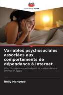 Variables psychosociales associées aux comportements de dépendance à Internet di Nelly Mahgoub edito da Editions Notre Savoir