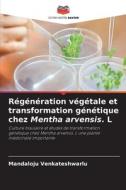 Régénération végétale et transformation génétique chez Mentha arvensis. L di Mandaloju Venkateshwarlu edito da Editions Notre Savoir