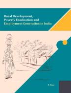 Rural Development, Poverty Eradication And Employment Generation In India di N. Mani edito da New Century Publications