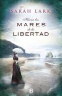 Hacia los Mares de la Libertad di Sarah Lark edito da Ediciones B