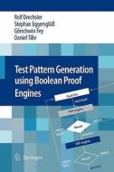 Test Pattern Generation using Boolean Proof Engines di Rolf Drechsler, Stephan Eggersglüß, Görschwin Fey, Daniel Tille edito da Springer Netherlands