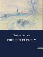 CHÉRIBIBI ET CÉCILY di Gaston Leroux edito da Culturea