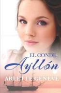 El Conde Ayllon di Geneve Arlette Geneve edito da Independently Published