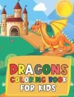 Dragons Coloring Book For Kids di Ownnely Piyag edito da Independently Published