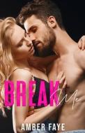Break Me di Faye Amber Faye edito da Independently Published