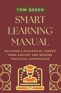 Smart Learning Manual di Tom Green edito da Independently Published