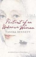 Portrait Of An Unknown Woman di Vanora Bennett edito da Harpercollins Publishers