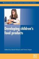 Developing Children's Food Products edito da WOODHEAD PUB