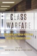 Class Warfare di Lois Weis, Kristin Cipollone, Heather Jenkins edito da The University of Chicago Press